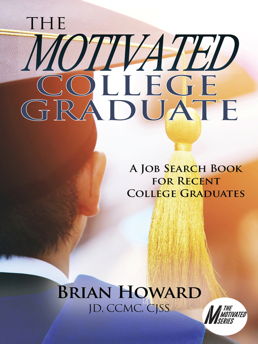 Title details for The Motivated College Graduate by Brian E. Howard - Available